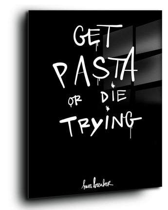 Get pasta or die trying