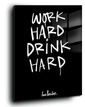 Work hard. Drink Hard. Quote