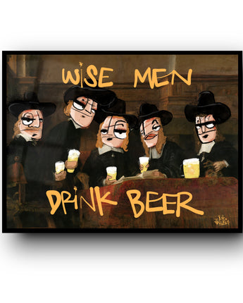 Wise men drink beer