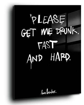 Please! Get me drunk. Fast and hard.