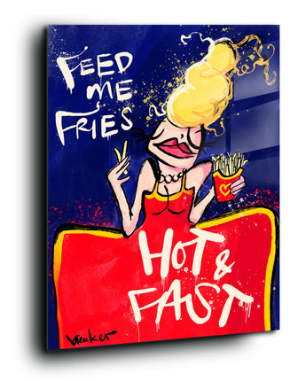 Feed me fries, hot and fast