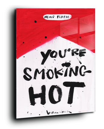 You're smoking Hot!