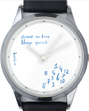 Never on time. Always present. Horloge