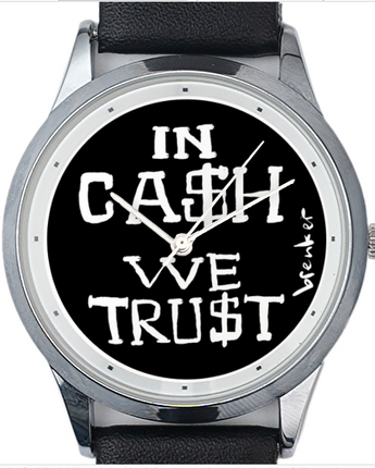 In cash we trust horloge