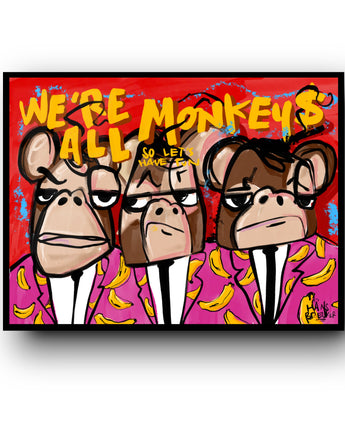 We're all monkeys. So let's have some fun